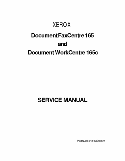 Xerox Document FaxCentre 165 Document FaxCentre 165
and
Document WorkCentre 165c
XEROX Service Manual